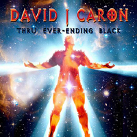 David J Caron - Thru Ever Ending Black (CD 1)