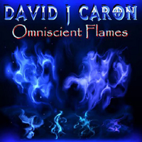 David J Caron - Omniscient Flames (Single)