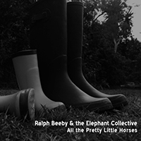 Ralph Beeby & the Elephant Collective - All the Pretty Little Horses