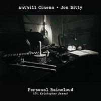 Anthill Cinema - Personal Raincloud (feat. Kristopher James)