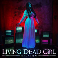 Living Dead Girl - Exorcism