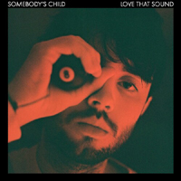 Somebody's Child - Love That Sound (Single)