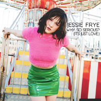 Jessie Frye - Why So Serious? (It's Just Love)
