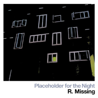 R. Missing - Placeholder For The Night (EP)