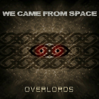 We Came From Space - Overlords (EP)