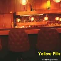 Yellow Pills - The Strange Casino