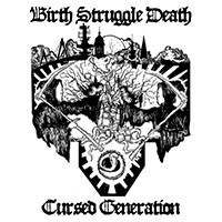 Birth Struggle Death - Cursed Generation