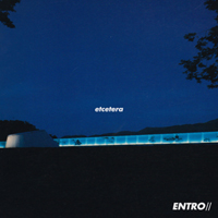 ENTRO// - Etcetera