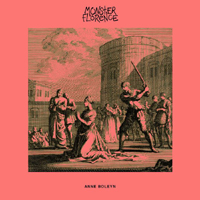 Monster Florence - Anne Boleyn (Single)