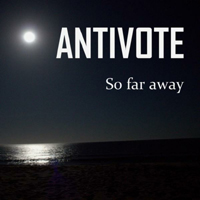 Antivote - So Far Away (Radio Edit Single)