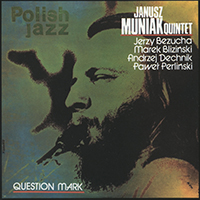 Janusz Muniak Quintet - Question Mark