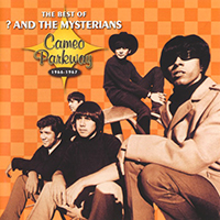 Question mark & the mysterians - The Best of Question Mark and the Mysterians - Cameo Parkway, 1966-1967