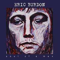 Eric Burdon and The Animals - Soul Of A Man