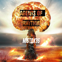 Agents of Rhythm - Mistakes (Single)