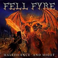 Fell Fyre - Maleficence And Might (EP)