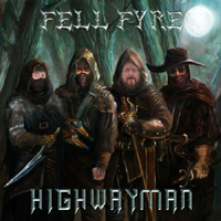 Fell Fyre - Highwayman (Single)