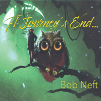 Bob Neft - A Journey's End
