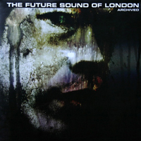 Future Sound Of London - Archived (EP)