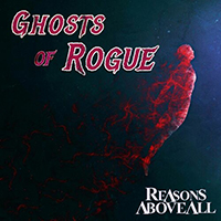Reasons Above All - Ghosts of Rogue