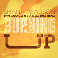 Shana Pearson - Burning Up (Dave Emanuel & Vin'c Ded Pass Remix)