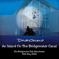 David Gilmour - 2006.05.26  An Island In The Bridgewater Canal - Bridgewater Hall, Manchester, England
