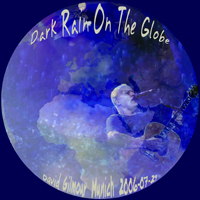 David Gilmour - 2006.07.29 Dark Rain On The Globe - Konigsplatz, Munich, Germany (CD 1)