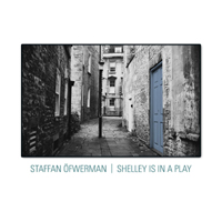 Staffan Öfwerman - Shelley Is In A Play (Single)