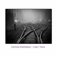 Staffan Öfwerman - Early Train (Single)
