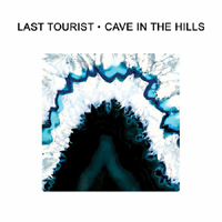 Last Tourist - Cave In The Hills