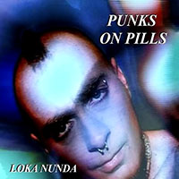 Loka Nunda - Punks On Pills