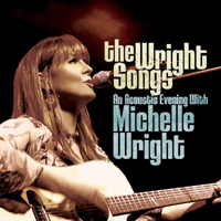 Michelle Wright - The Wright Songs. An Acoustic Evening With Michelle Wright