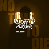 Rooftop Heroes - No Time To Die