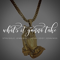 Struggle Jennings - What's It Gonna Take (with Jenni Eddy Jennings)