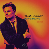 Tom Hannay - Throwaway Love, Songs (EP)