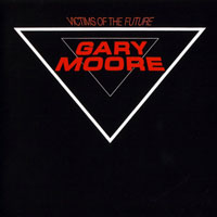 Gary Moore - Classic Album Selection (CD 2: Victims of the Future, 1983)