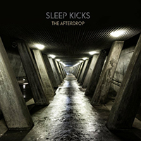 Sleep Kicks - The Afterdrop
