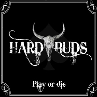 Hard Buds - Play Or Die