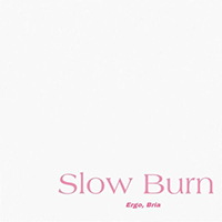 Ergo Bria - Slow Burn (Single)