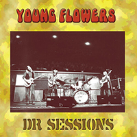 Young Flowers - Young Flowers Dr Sessions