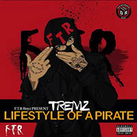 Tremz - Lifestyle of a Pirate