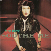 Brisa Roche - Soothe Me