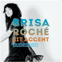 Brisa Roche - Lit Accent (Remixed)