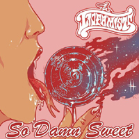 The Infamists - So Damn Sweet (Single)