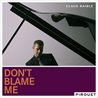 Claus Raible - Don't Blame Me (with Giorgos Antoniou & Ben Dixon)