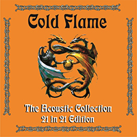 Cold Flame - The Acoustic Collection: 21 in 21 Edition