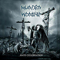 Murder Worship - Hate Celebration