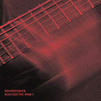 Squarepusher - Solo Electric Bass 1 (2019 Reissue)
