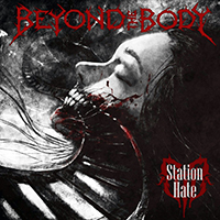 Beyond the Body - Station Hate (CD 1)