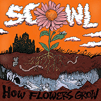 Scowl (USA, CA) - How Flowers Grow