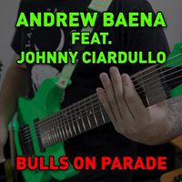 Andrew Baena - Bulls on Parade (feat. Johnny Ciardullo)